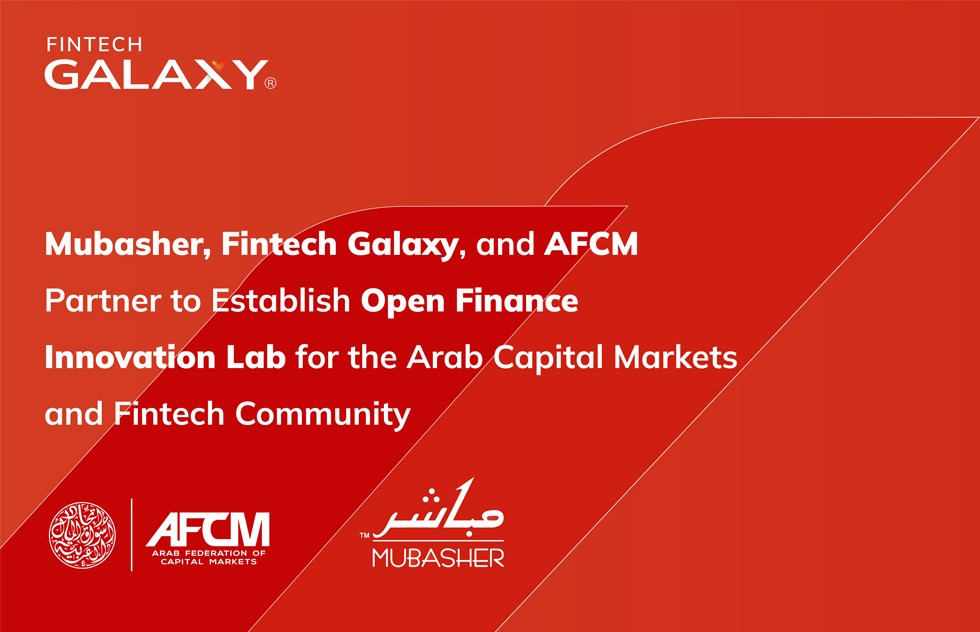 Mubasher, Fintech Galaxy, and AFCM  Partner to Establish Open Finance Innovation Lab for the Arab Capital Markets and Fintech Community