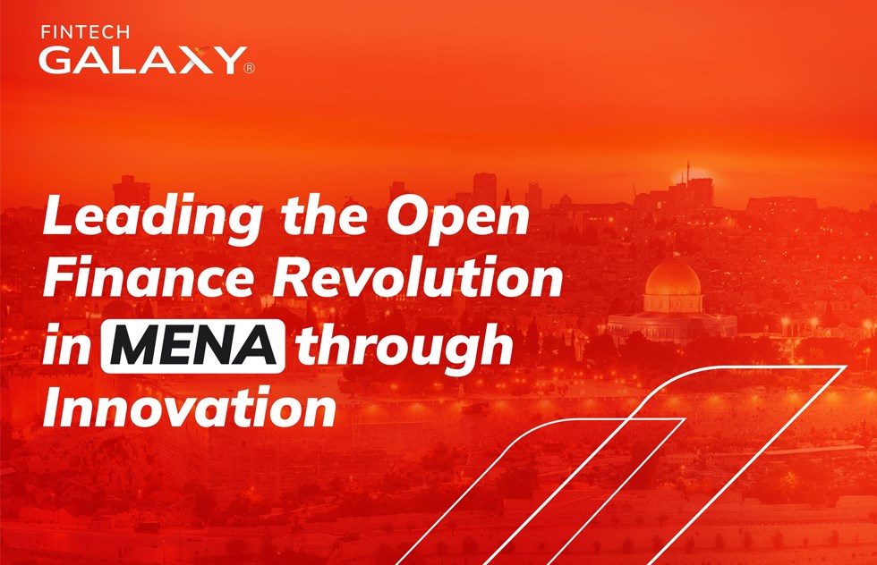 Fintech Galaxy: Leading the Open Finance Revolution in MENA through Innovation 