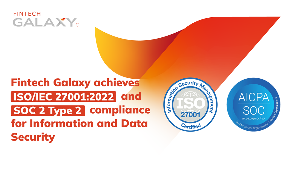 Fintech Galaxy achieves ISO/IEC 27001 and SOC 2 Type 2 compliance for Information and Data Security