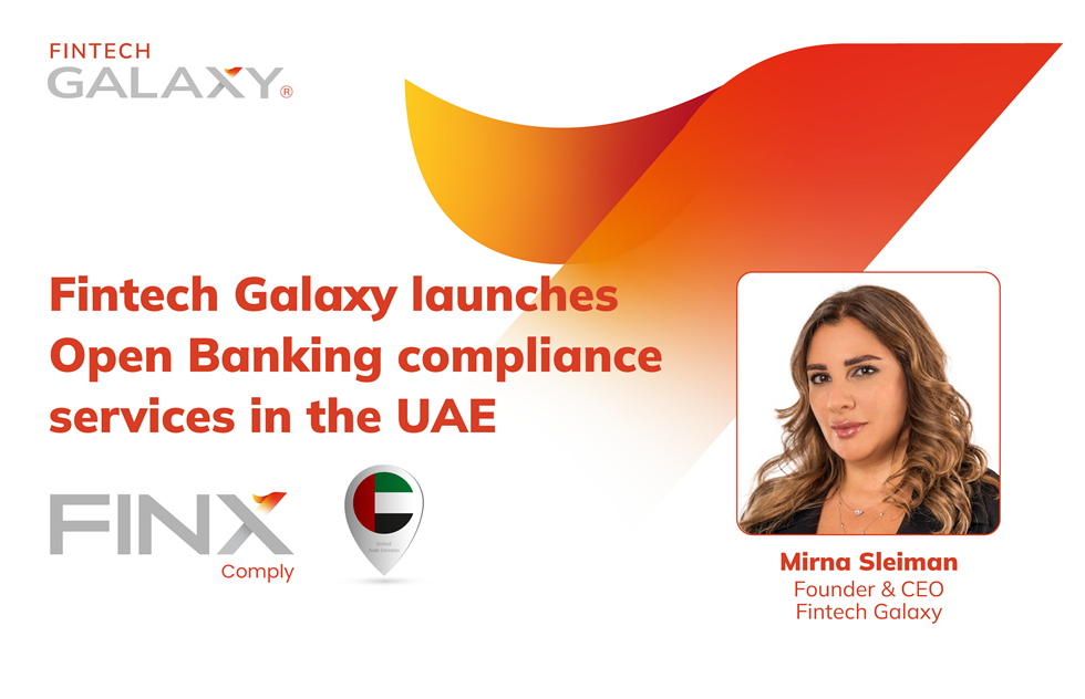 Fintech Galaxy launches Open Banking compliance services in the UAE