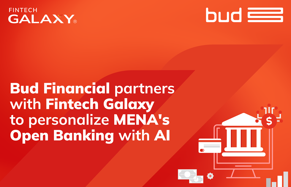 Bud Financial partners with Fintech Galaxy to take financial services personalization to new heights as the MENA region embraces Open Banking